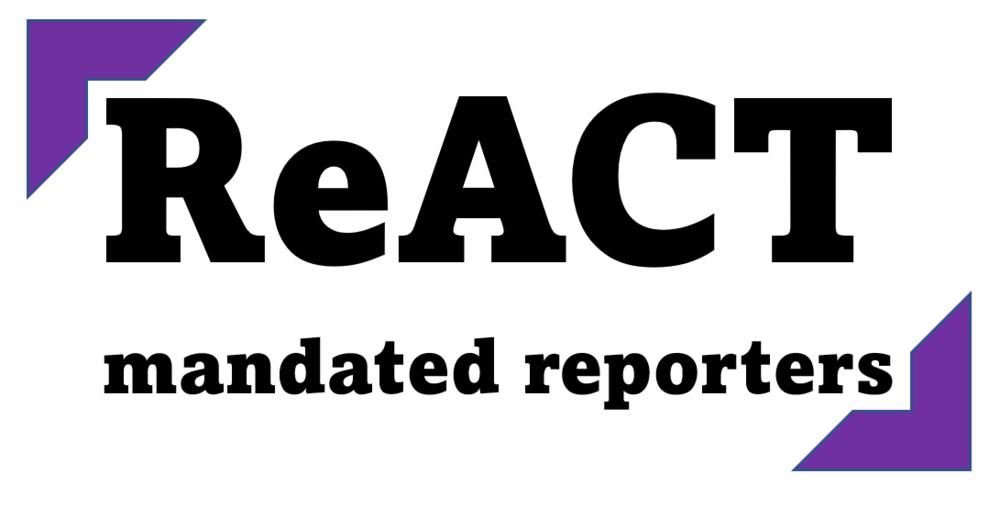 ReACT Training for Mandated Reporters