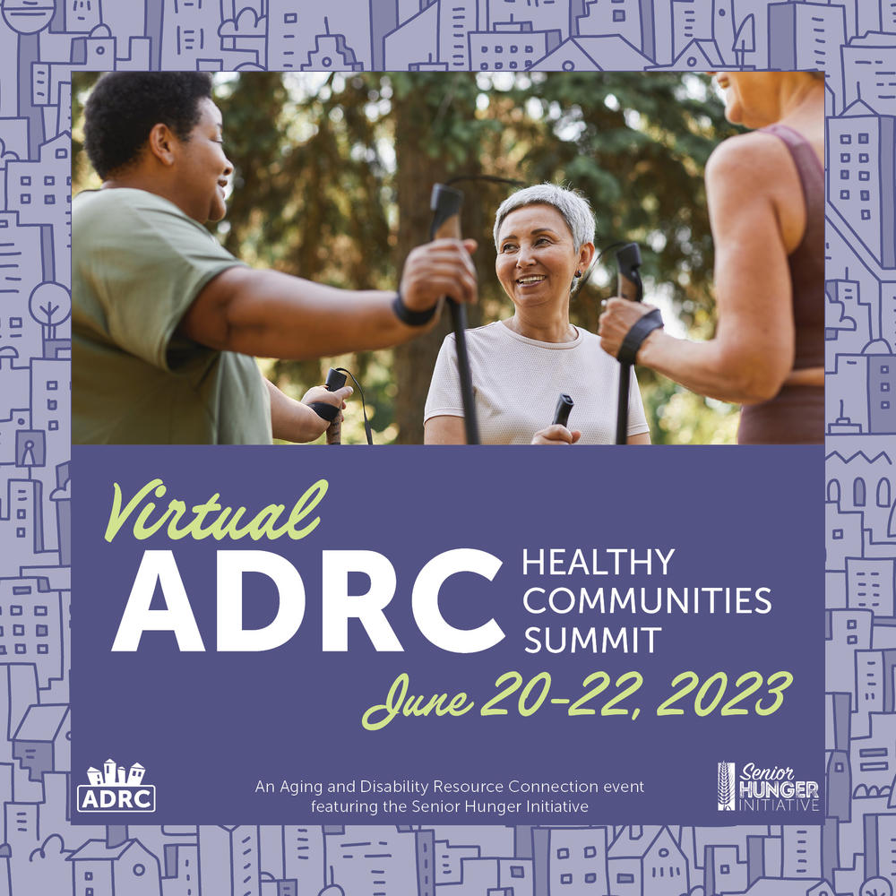 ADRC Healthy Communities Summit June 20-22, 2023
