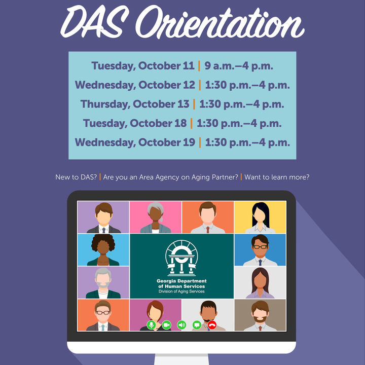 5-Day Virtual Microsoft Teams Event - DAS Orientation. To register, please contact Love Taylor at love.taylor@dhs.ga.gov.