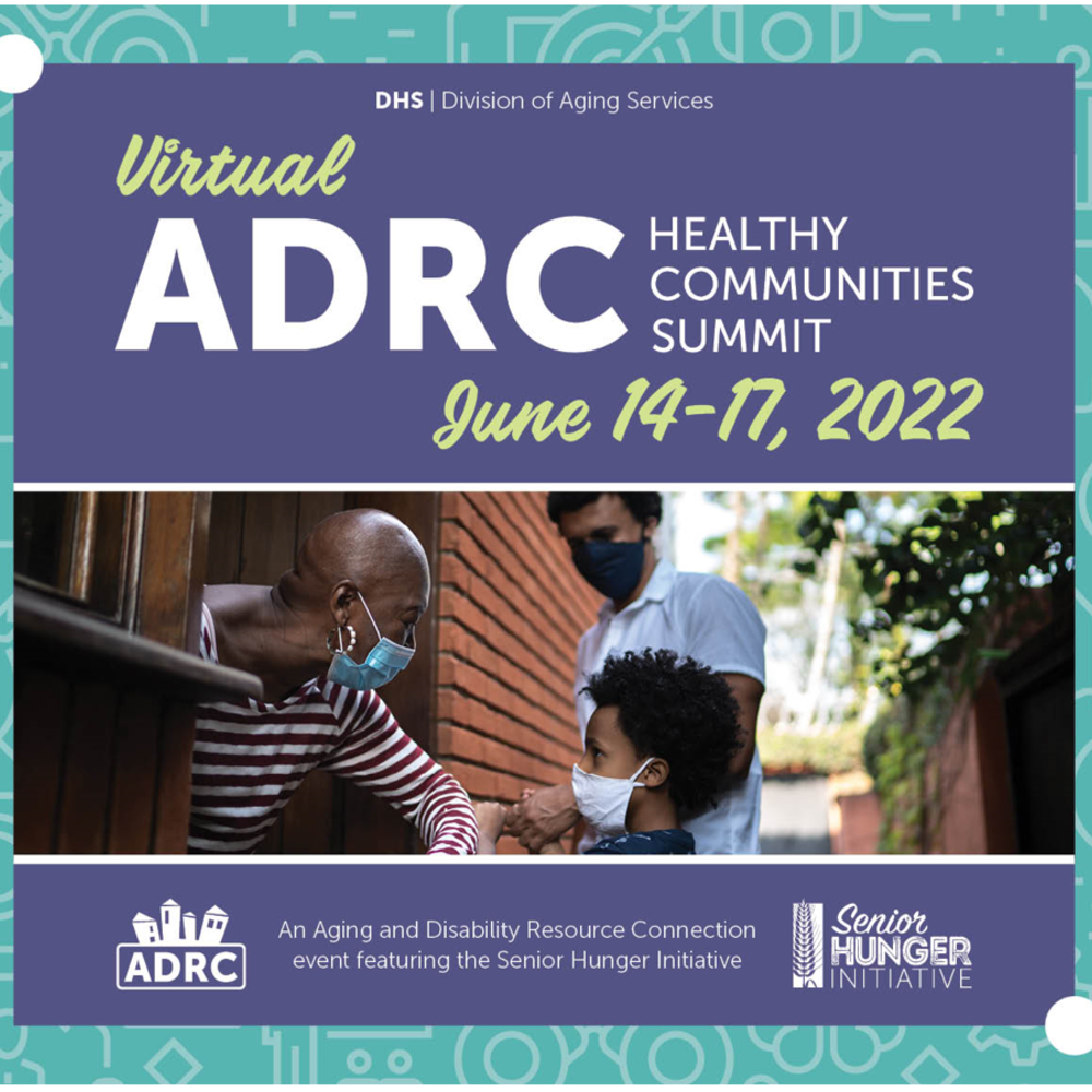       2022 Aging Disability Resource Connection Healthy Communities Summit
  